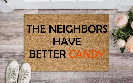 The neighbors have better candy