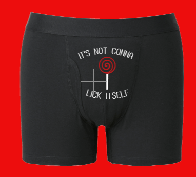 Naughty Boxers-Its not Gonna Lick Itself